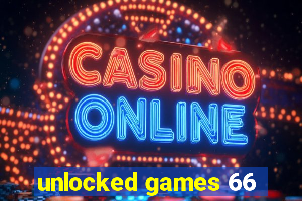 unlocked games 66